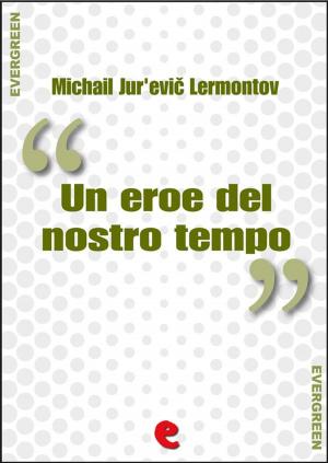 Cover of the book Un Eroe del Nostro Tempo (Герой Нашего Времени) by Honoré de Balzac