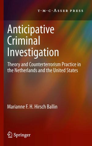Cover of the book Anticipative Criminal Investigation by Nienke van der Have