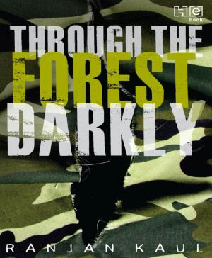 Cover of the book Through the Forest Darkly by Moti Nandy