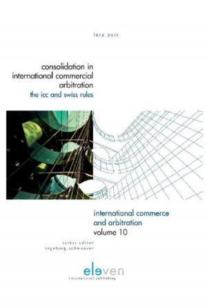 Cover of the book Consolidation in international commercial arbitration by Tobias Nowak, Fabian Amtenbrink, Marc Hertogh, Mark Wissink