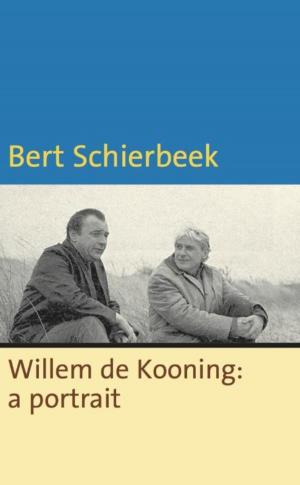Cover of the book Willem de Kooning: a portrait by Bruce Azevedo