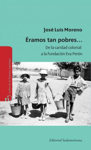 Cover of the book Éramos tan pobres by Edi Zunino