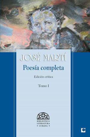 Cover of the book Poesía Completa de José Martí I by Fabián Escalante Font