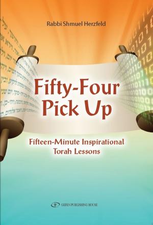 Cover of Fifty-Four Pick Up: Fifteen Minute Inspirational Torah Lessons