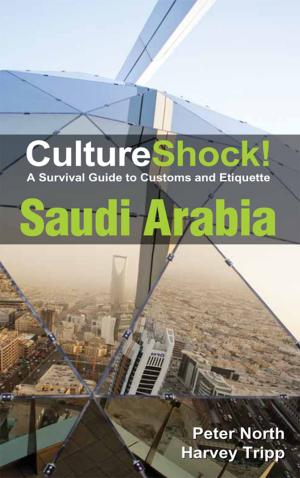 Cover of the book CultureShock! Saudi Arabia by Dr Peter Shaw