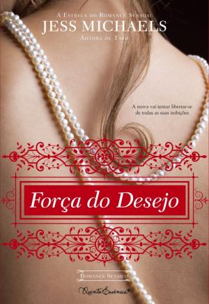 Cover of the book Força do Desejo by Joanna Shupe