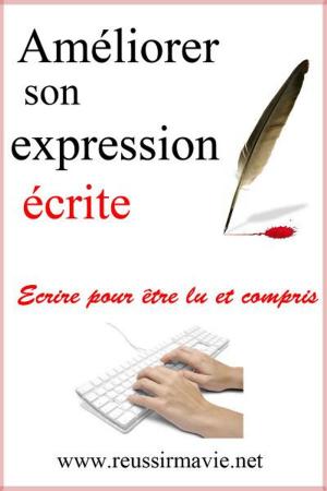 Cover of the book Améliorer son expression écrite by Ian Oldfield
