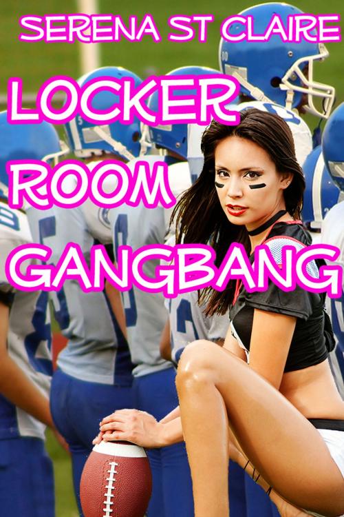 Cover of the book Locker Room Gangbang by Serena St Claire, Diamond Star Publishing