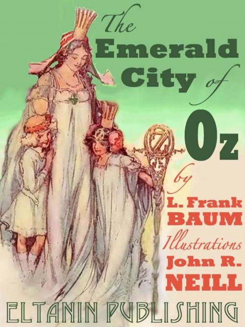 Cover of the book The Emerald City of Oz [Illustrated] by L. Frank Baum, Eltanin Publishing, Eltanin Publishing