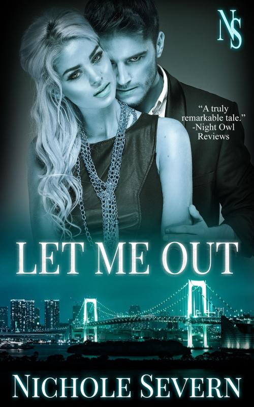 Cover of the book Let Me Out by Nichole Severn, Nichole Severn