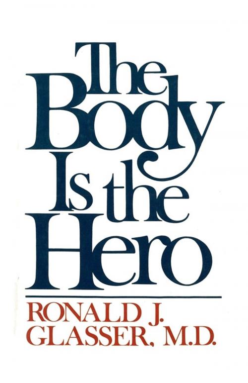 Cover of the book The Body is the Hero by Ronald J. Glasser, Ronald J. Glasser