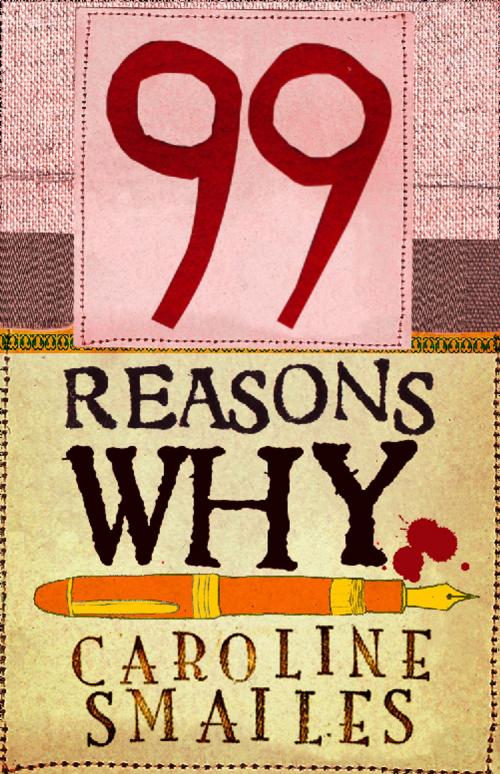 Cover of the book 99 Reasons Why by Caroline Smailes, HarperCollins Publishers
