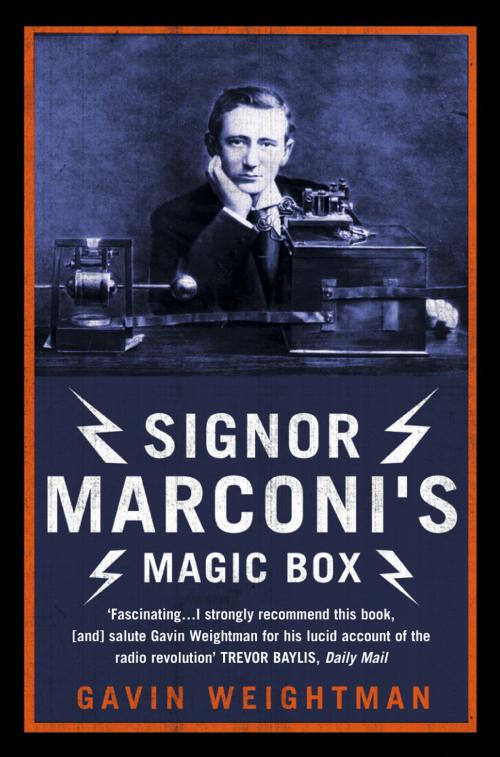 Cover of the book Signor Marconi’s Magic Box: The invention that sparked the radio revolution (Text Only) by Gavin Weightman, HarperCollins Publishers