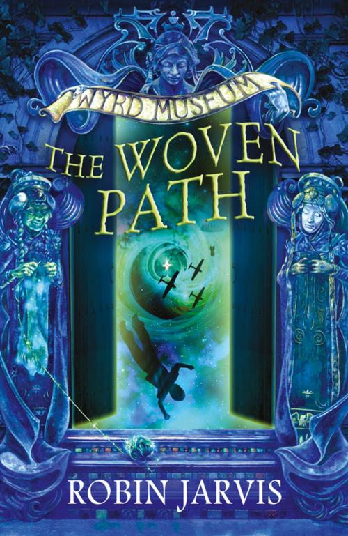 Cover of the book The Woven Path (Tales from the Wyrd Museum, Book 1) by Robin Jarvis, HarperCollins Publishers