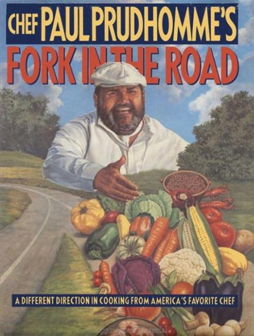 Cover of the book Chef Paul Prudhomme's Fork in the Road by Paul Prudhomme, William Morrow Cookbooks
