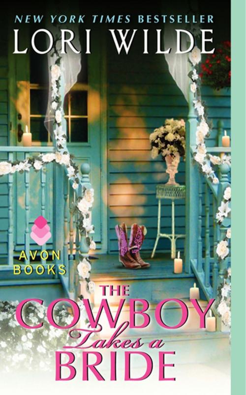 Cover of the book The Cowboy Takes a Bride by Lori Wilde, Avon