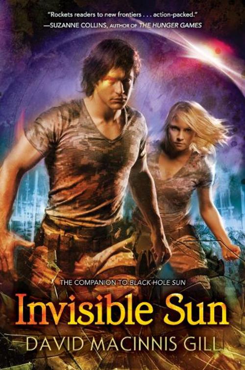 Cover of the book Invisible Sun by David Macinnis Gill, Greenwillow Books