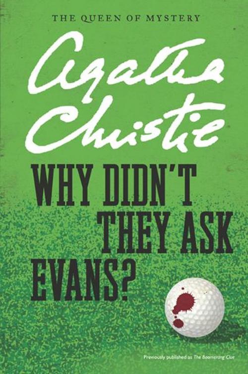 Cover of the book Why Didn't They Ask Evans? by Agatha Christie, William Morrow Paperbacks