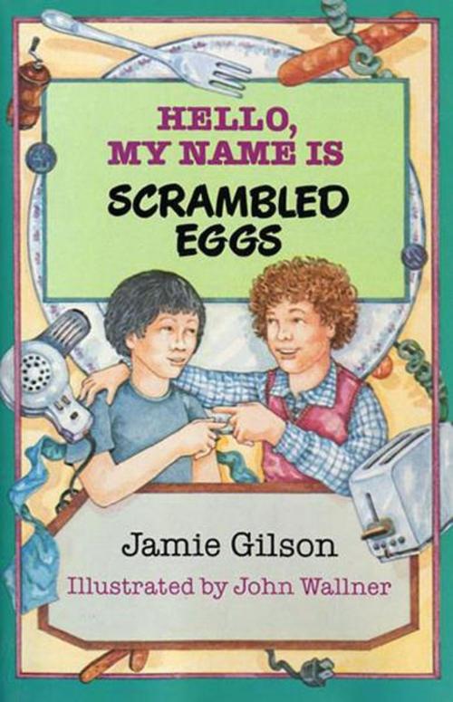 Cover of the book Hello, My Name Is Scrambled Eggs by Jamie Gilson, HarperCollins