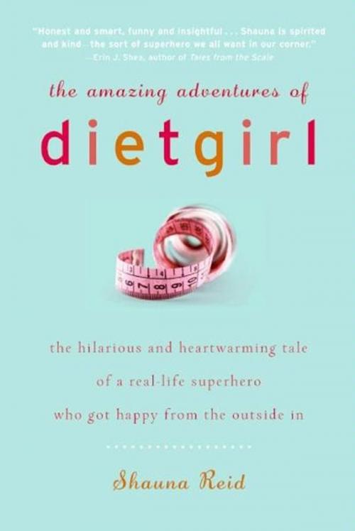 Cover of the book The Amazing Adventures of Dietgirl by Shauna Reid, William Morrow Paperbacks