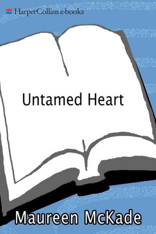 Cover of the book Untamed Heart by Maureen McKade, Avon