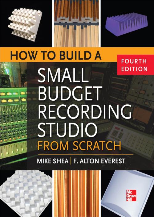 Cover of the book How to Build a Small Budget Recording Studio from Scratch 4/E by Mike Shea, McGraw-Hill Education