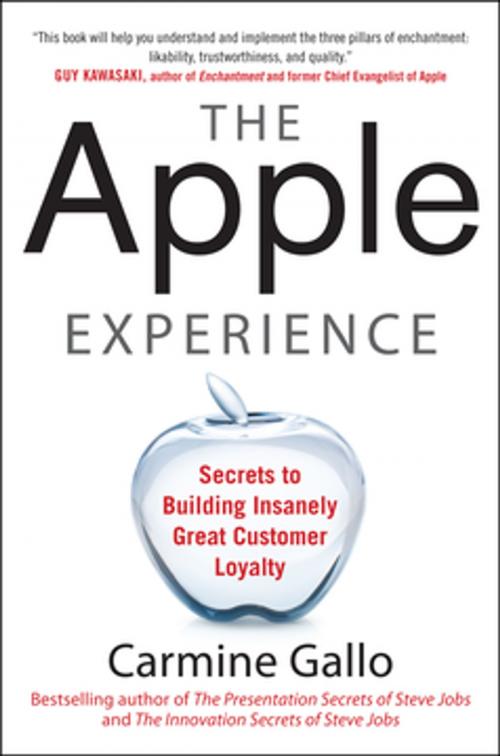 Cover of the book The Apple Experience: Secrets to Building Insanely Great Customer Loyalty by Carmine Gallo, McGraw-Hill Education