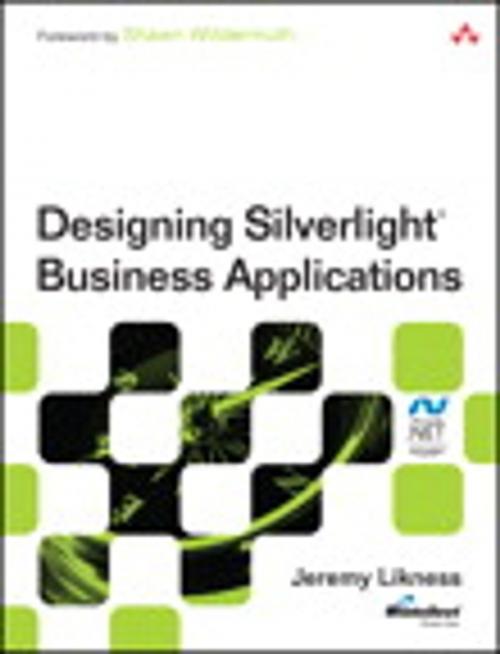 Cover of the book Designing Silverlight Business Applications by Jeremy Likness, Pearson Education