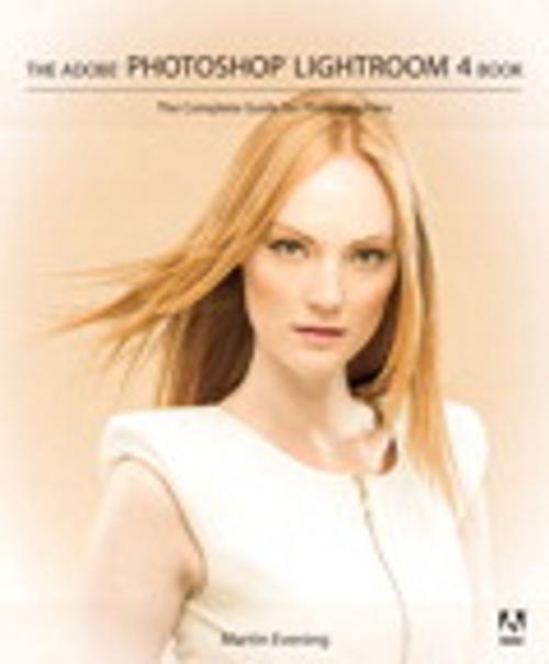 Cover of the book Adobe Photoshop Lightroom 4 Book: The Complete Guide for Photographers by Martin Evening, Pearson Education