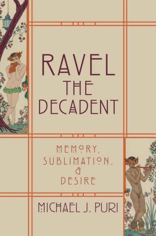 Cover of the book Ravel the Decadent by Michael J. Puri, Oxford University Press