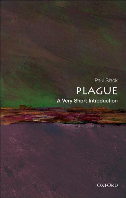 Cover of the book Plague: A Very Short Introduction by Paul Slack, OUP Oxford