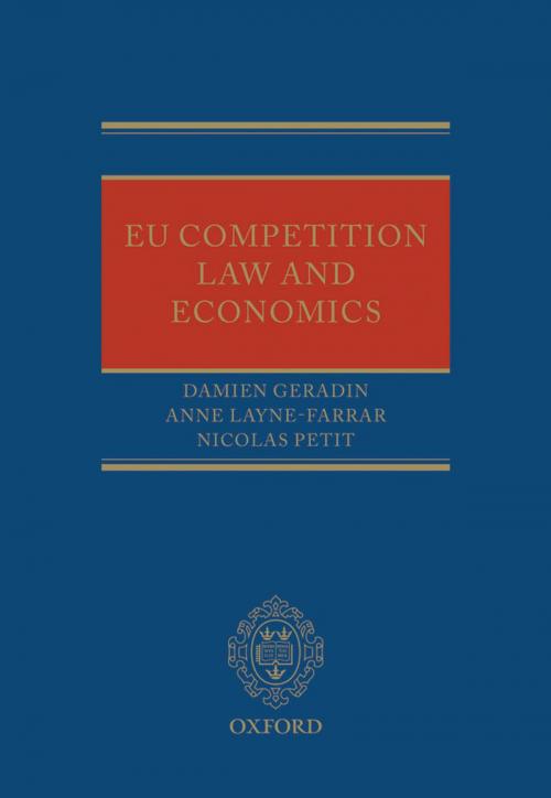 Cover of the book EU Competition Law and Economics by Damien Geradin, Nicolas Petit, Dr Anne Layne-Farrar, OUP Oxford