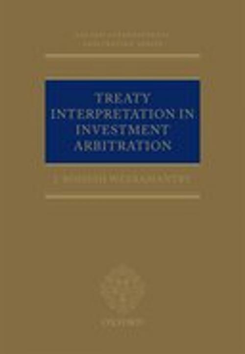 Cover of the book Treaty Interpretation in Investment Arbitration by J Romesh Weeramantry, OUP Oxford
