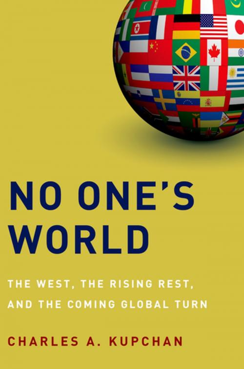 Cover of the book No One's World by Charles A. Kupchan, Oxford University Press
