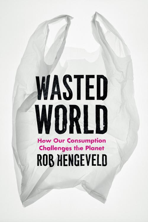 Cover of the book Wasted World by Rob Hengeveld, University of Chicago Press