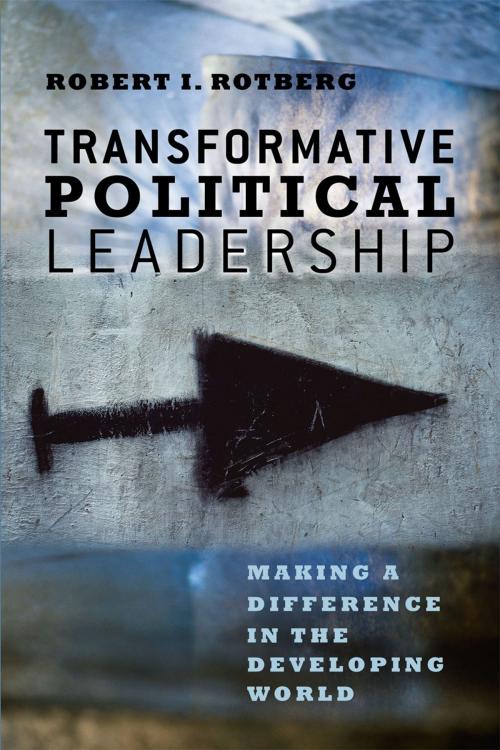 Cover of the book Transformative Political Leadership by Robert I. Rotberg, University of Chicago Press