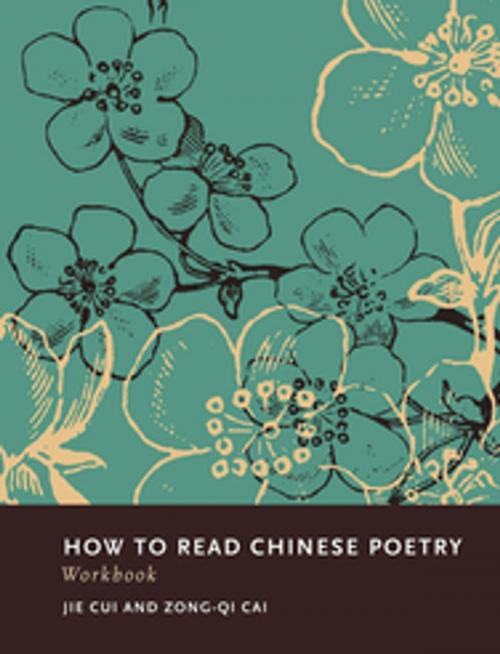 Cover of the book How to Read Chinese Poetry Workbook by Zong-qi Cai, Jie Cui, Columbia University Press