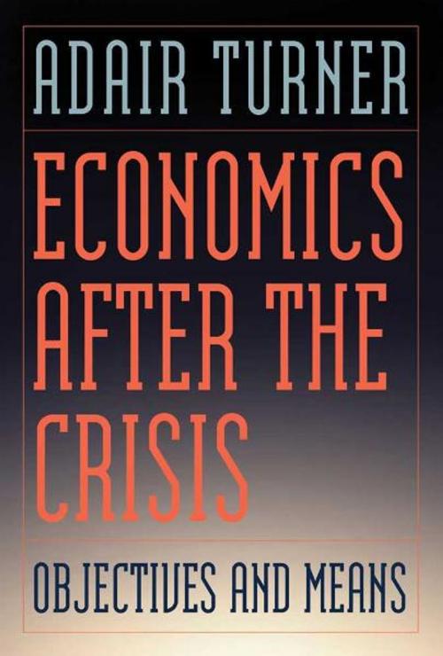 Cover of the book Economics After the Crisis by Adair Turner, The MIT Press