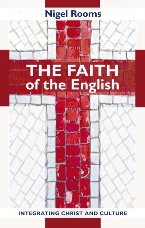 Cover of the book The Faith of the English by Nigel Rooms, SPCK