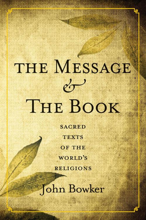 Cover of the book The Message and the Book by John Bowker, Atlantic Books, an imprint of Grove Atlantic Ltd., Yale University Press