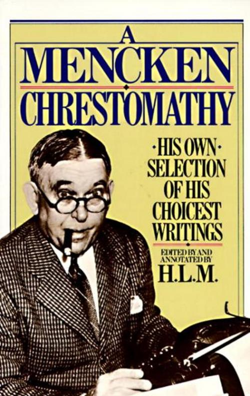 Cover of the book Mencken Chrestomathy by H.L. Mencken, Knopf Doubleday Publishing Group