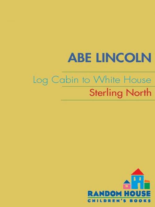 Cover of the book Abe Lincoln by Sterling North, Random House Children's Books