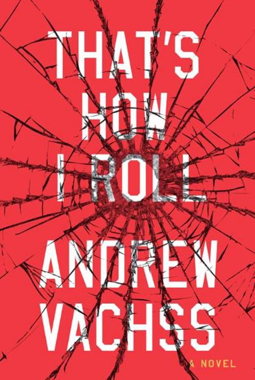 Cover of the book That's How I Roll by Andrew Vachss, Knopf Doubleday Publishing Group
