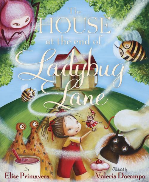 Cover of the book The House at the End of Ladybug Lane by Elise Primavera, Random House Children's Books