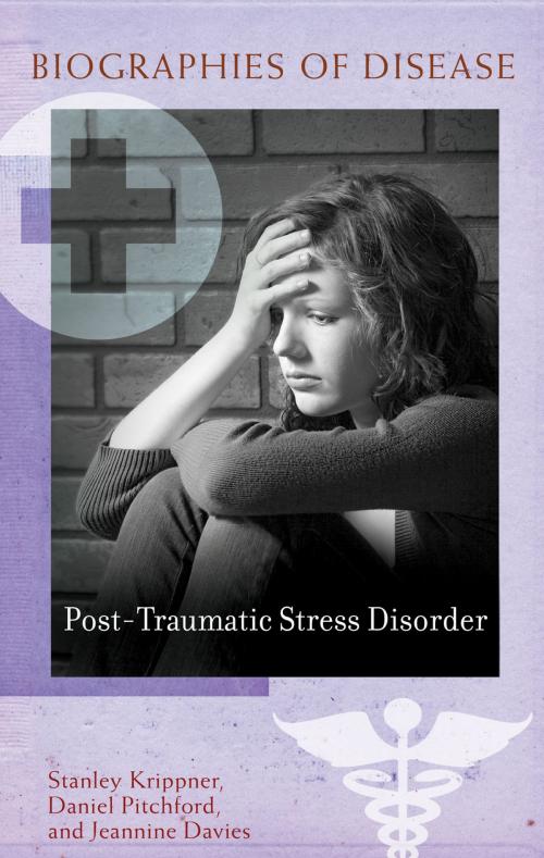 Cover of the book Post-traumatic Stress Disorder by Stanley C. Krippner Ph.D., Daniel B. Pitchford Ph.D., Jeannine A. Davies Ph.D., ABC-CLIO