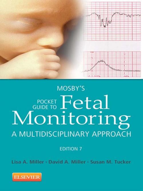 Cover of the book Mosby's Pocket Guide to Fetal Monitoring - E-Book by Lisa A. Miller, CNM, JD, David A. Miller, MD, Susan Martin Tucker, MSN, RN, PHN, Elsevier Health Sciences