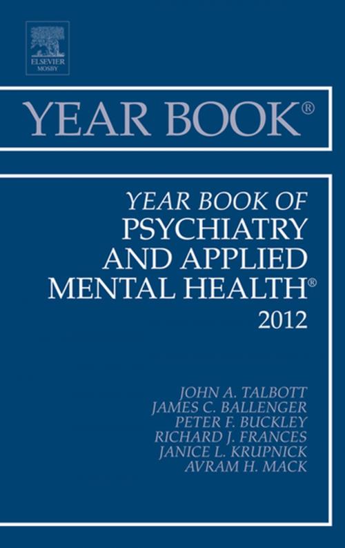 Cover of the book Year Book of Psychiatry and Applied Mental Health 2012 - E-Book by John A. Talbott, MD, Elsevier Health Sciences