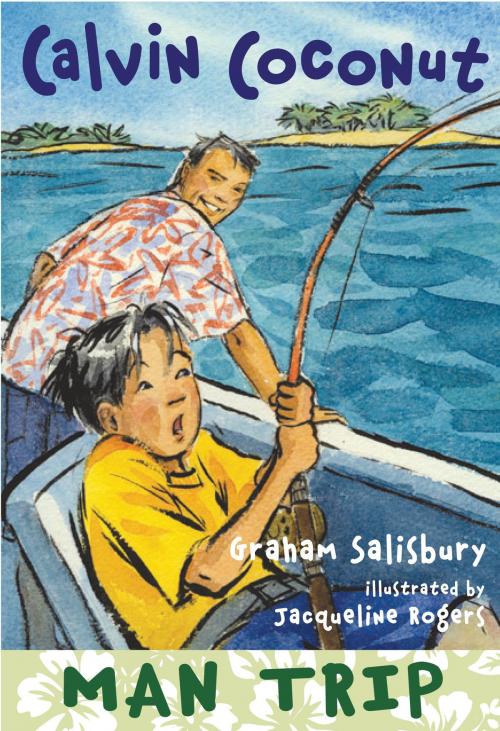 Cover of the book Calvin Coconut: Man Trip by Graham Salisbury, Random House Children's Books