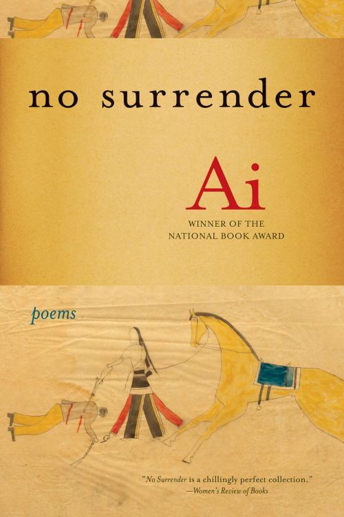 Cover of the book No Surrender: Poems by Ai, W. W. Norton & Company