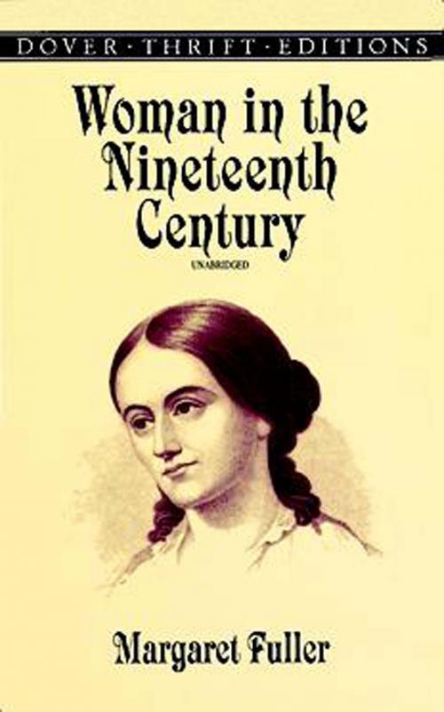 Cover of the book Woman in the Nineteenth Century by Margaret Fuller, Dover Publications
